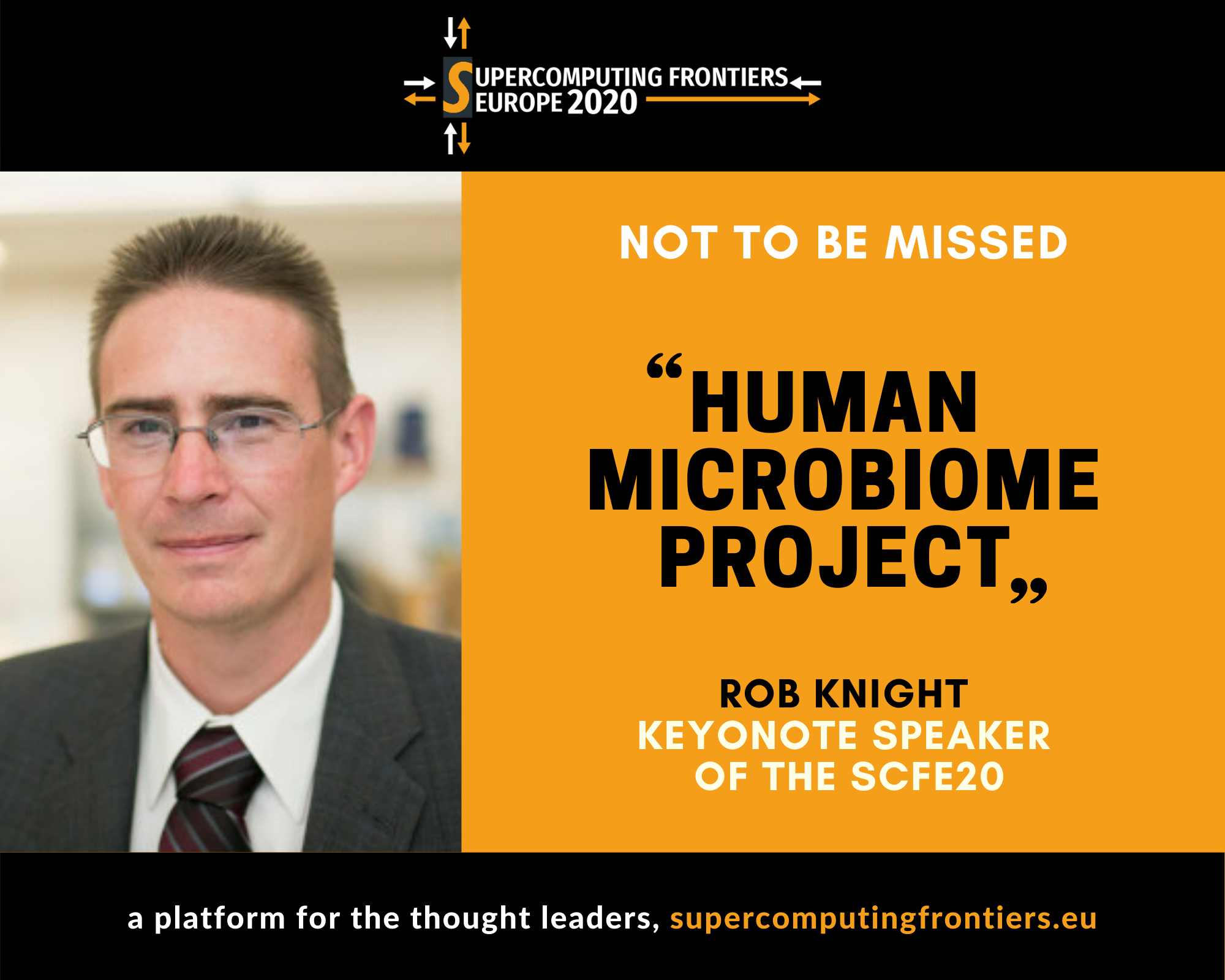 HUMAN MICROBIOME PROJECT: Big Challenges, Big Data, Big Compute” BY ROB KNIGHT, UC SAN DIEGO at SCFE20