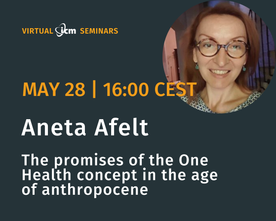 SCFE_20 Virtual ICM Seminar Aneta Afelt The promises of the One Health concept in the age of anthropocene